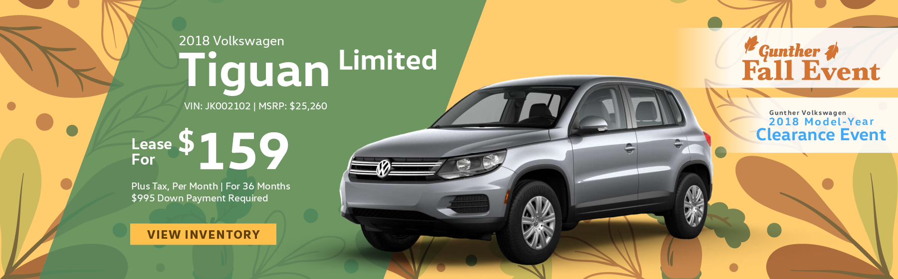 Lease the 2018 Volkswagen Tiguan Limited for $159 per month, plus tax for 36 months. Click here to view inventory.
