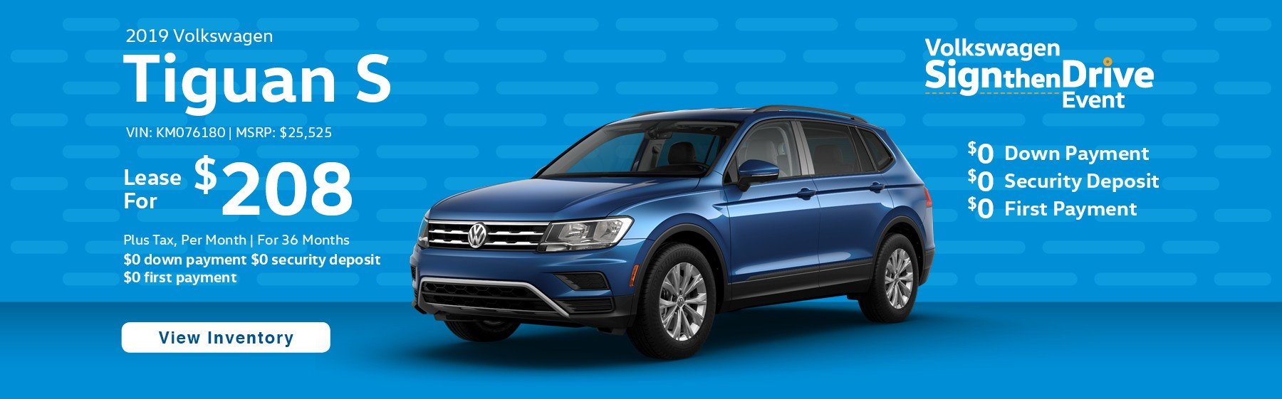Lease the 2019 Volkswagen Tiguan S for $208 plus tax for 36 months. $0 Down payment required.